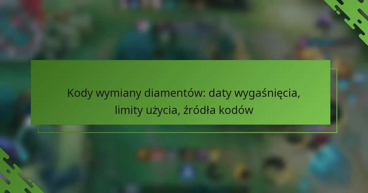 Kody wymiany diamentów: daty wygaśnięcia, limity użycia, źródła kodów