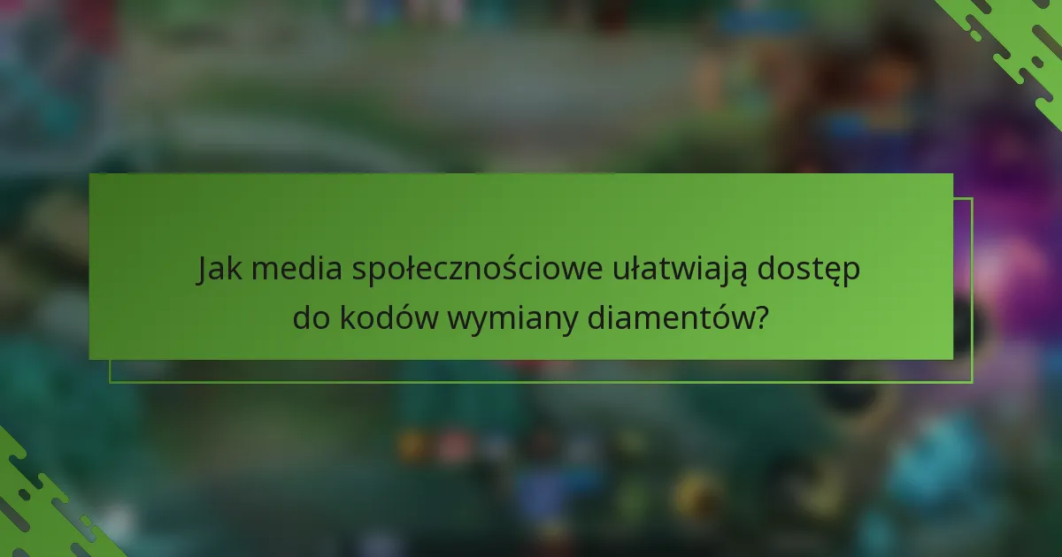 Jak media społecznościowe ułatwiają dostęp do kodów wymiany diamentów?