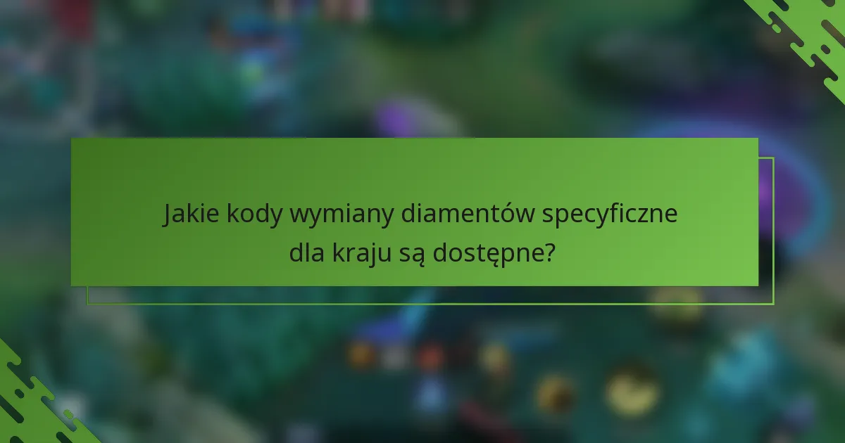 Jakie kody wymiany diamentów specyficzne dla kraju są dostępne?